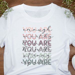 You Are Enough T-Shjirt